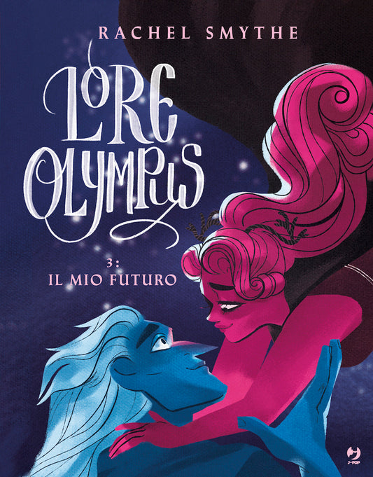 Lore Olympus. Vol. 3: Il Mio Futuro - Smythe Rachel