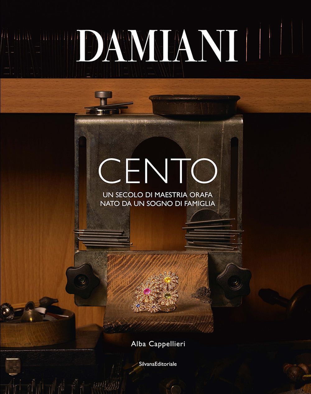 Damiani. Cento. Un Secolo Di Maestria Orafa Nato Da Un Sogno Di Famiglia - Cappellieri, Alba