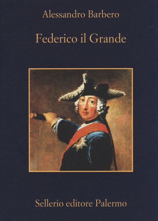 Federico Il Grande - Barbero Alessandro