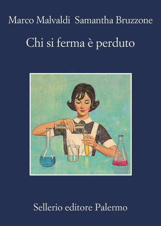 Chi Si Ferma E' Perduto - Malvaldi Marco; Bruzzone Samantha