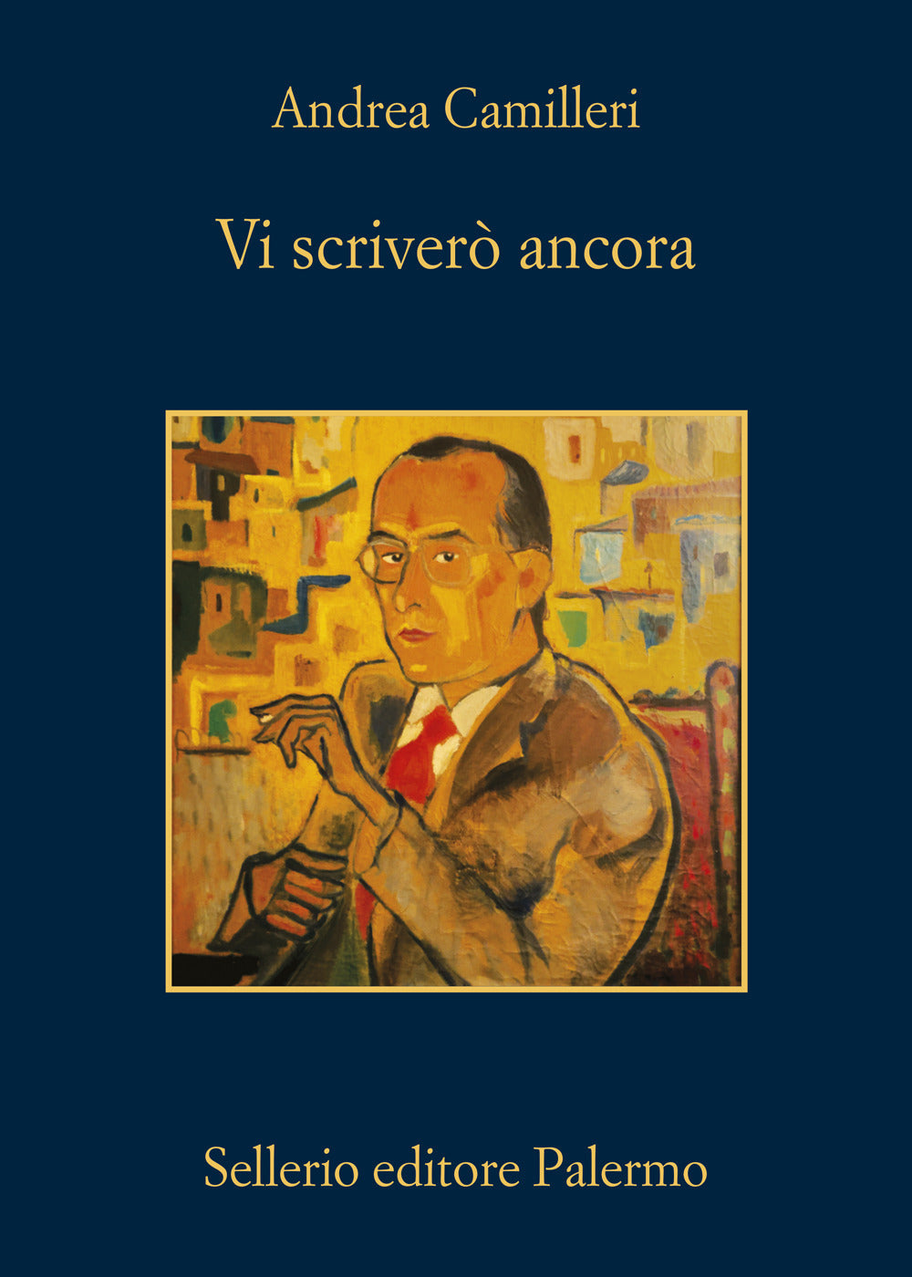 Vi Scrivero' Ancora - Camilleri Andrea; Nigro S. S. (cur.)