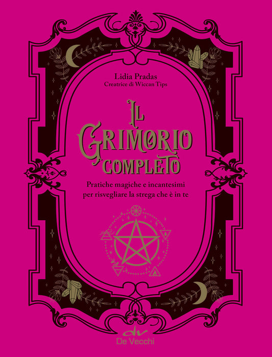 Grimorio Completo. Pratiche Magiche E Incantesimi Per Risvegliare La Strega Che - Pradas Lidia