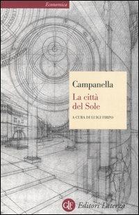 Citta' Del Sole (la) - Campanella Tommaso; Firpo L. (cur.); Ernst G. (cur.); Salvetti Firpo L. (cur.)