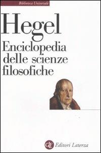 Enciclopedia Delle Scienze Filosofiche - Hegel Friedrich; Croce B. (cur.)