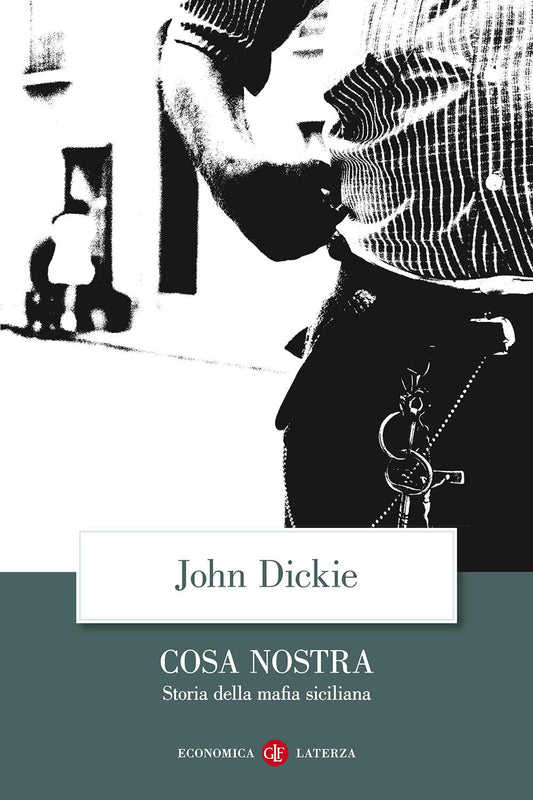 Cosa Nostra. Storia Della Mafia Siciliana - Dickie John
