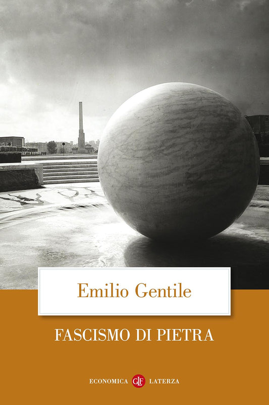 Fascismo Di Pietra (il) - Gentile Emilio