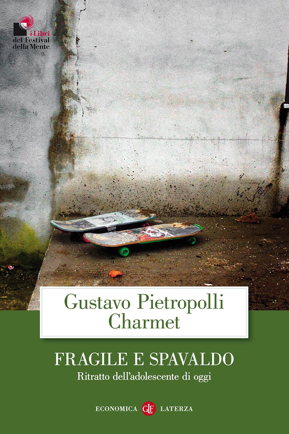 Fragile E Spavaldo. Ritratto Dell'adolescente Di Oggi - Pietropolli Charmet Gustavo