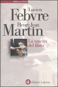 Nascita Del Libro (la) - Febvre Lucien; Martin Henri-jean; Petrucci A. (cur.)