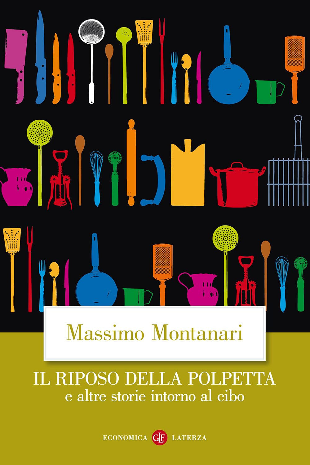 Riposo Della Polpetta E Altre Storie Intorno Al Cibo (il) - Montanari Massimo