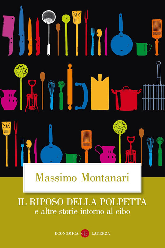 Riposo Della Polpetta E Altre Storie Intorno Al Cibo (il) - Montanari Massimo