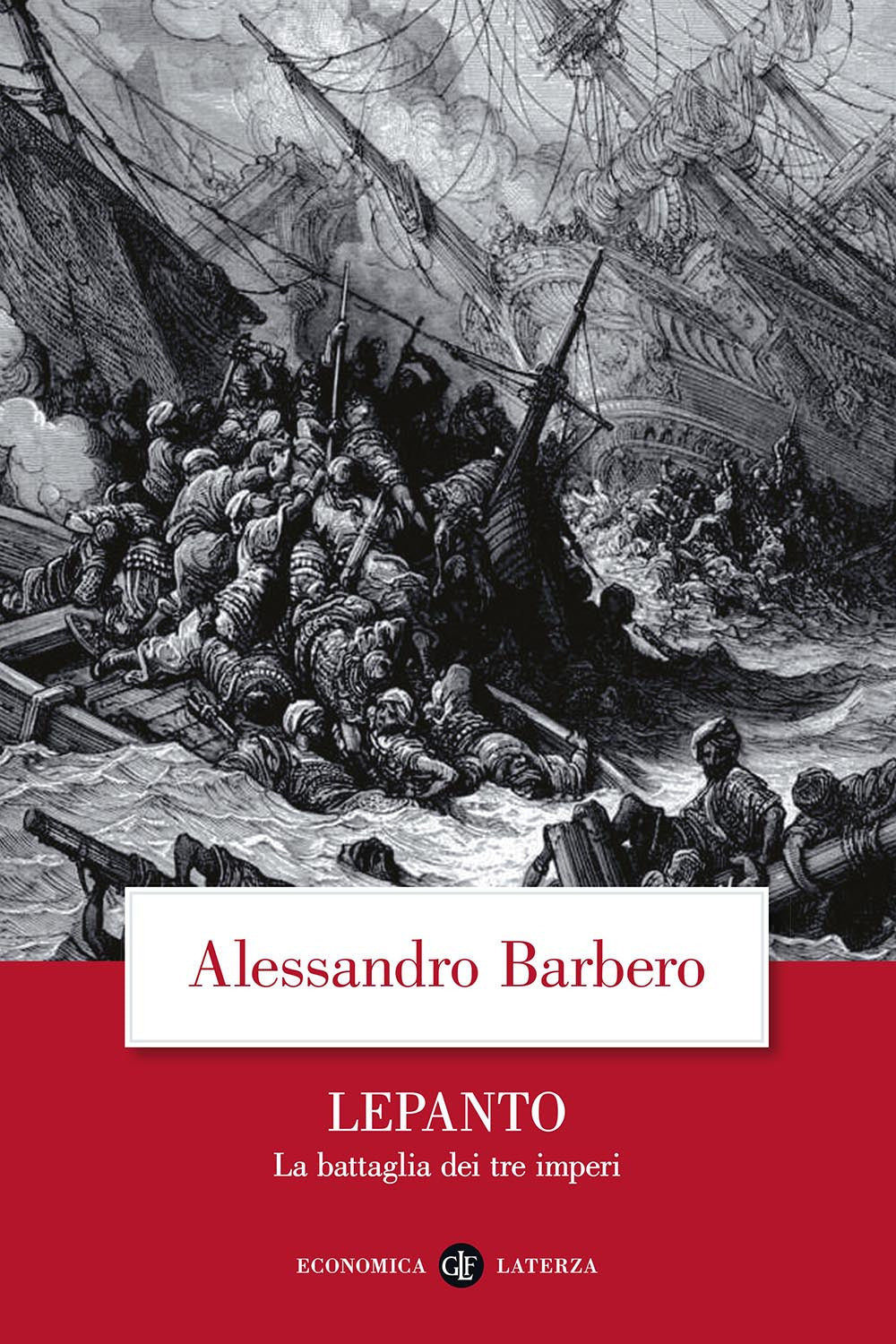 Lepanto. La Battaglia Dei Tre Imperi - Barbero Alessandro