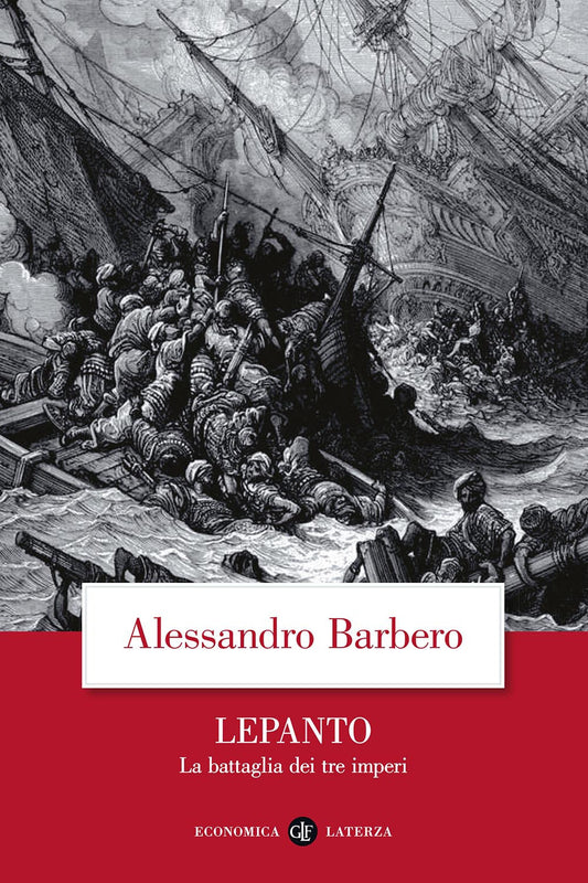 Lepanto. La Battaglia Dei Tre Imperi - Barbero Alessandro