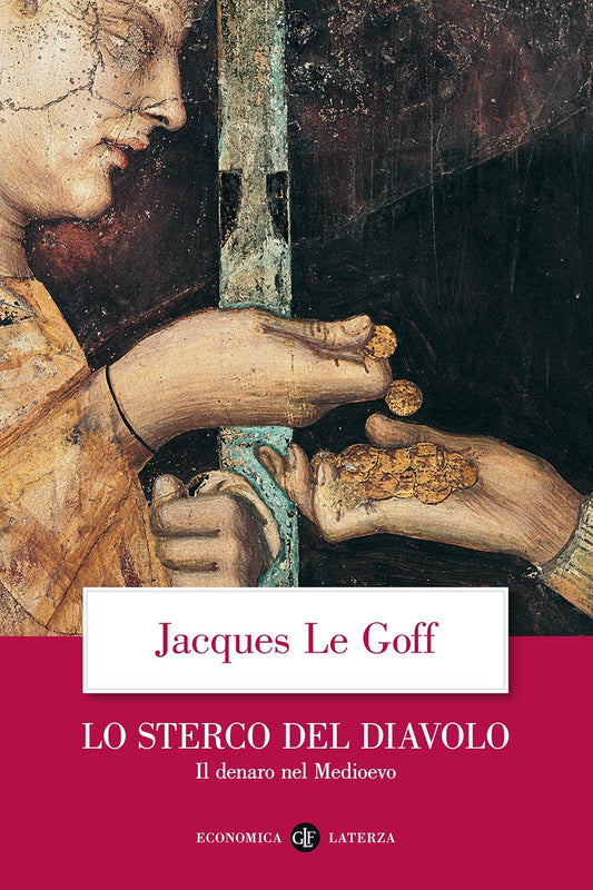 Sterco Del Diavolo. Il Denaro Nel Medioevo (lo) - Le Goff Jacques