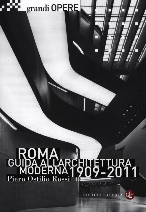 Roma. Guida All'architettura Moderna 1909-2011. Ediz. Illustrata - Rossi Piero O.