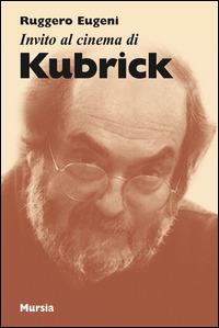 Invito Al Cinema Di Kubrick - Eugeni Ruggero