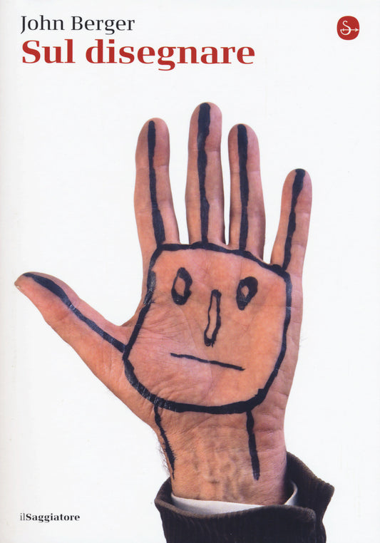 Sul Disegnare - Berger John; Nadotti M. (cur.)