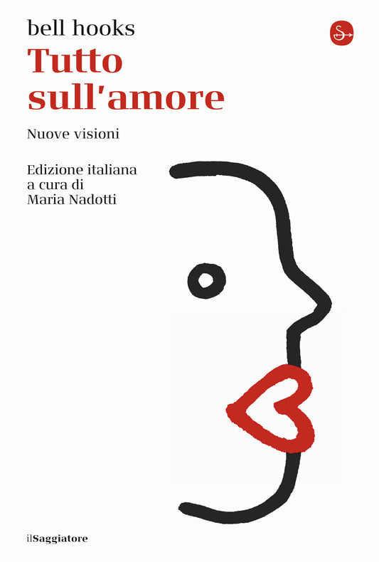 Tutto Sull'amore. Nuove Visioni - Bell Hooks; Nadotti M. (cur.)