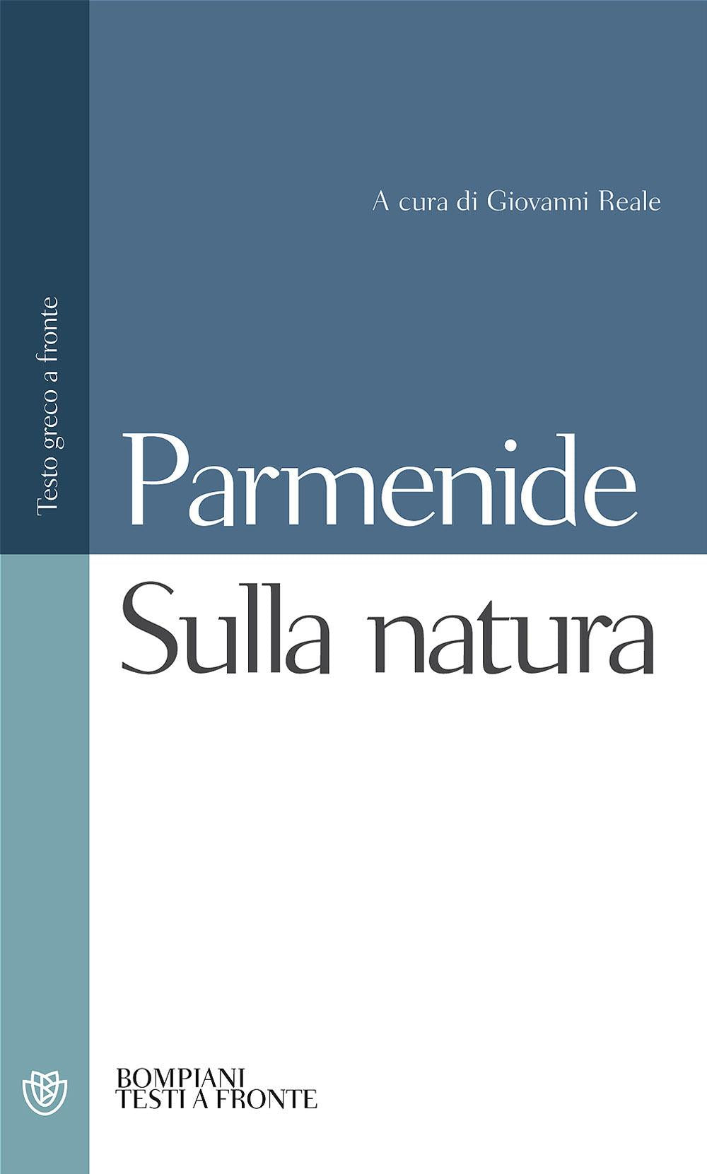 Sulla Natura. Testo Greco A Fronte - Parmenide; Reale G. (cur.)