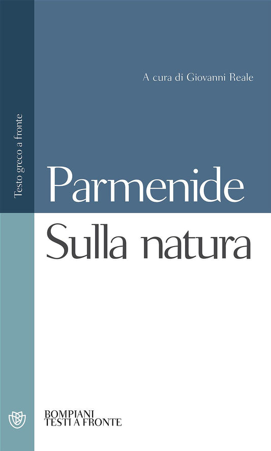 Sulla Natura. Testo Greco A Fronte - Parmenide; Reale G. (cur.)