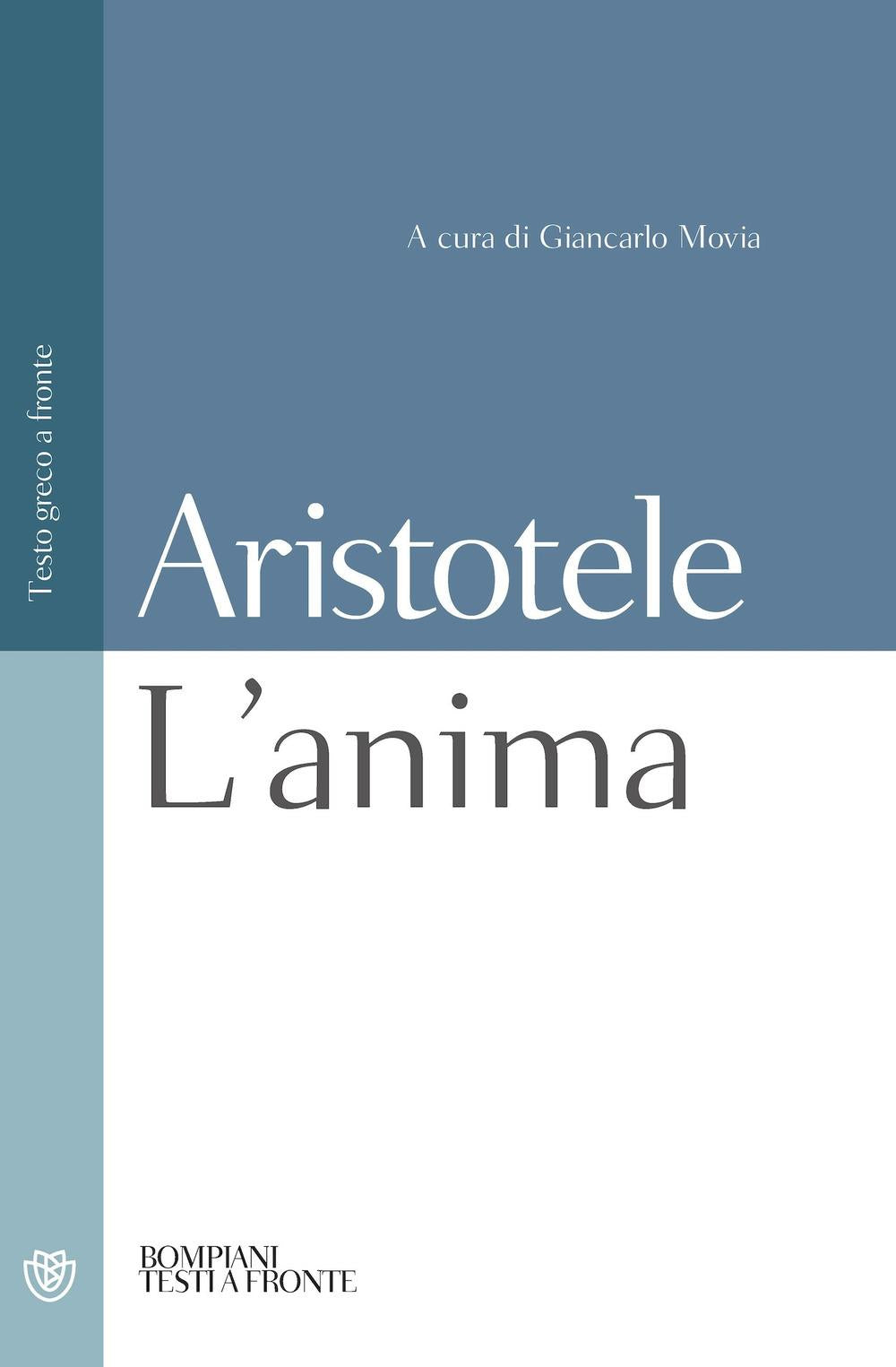 Anima. Testo Greco A Fronte (l') - Aristotele; Movia G. (cur.)