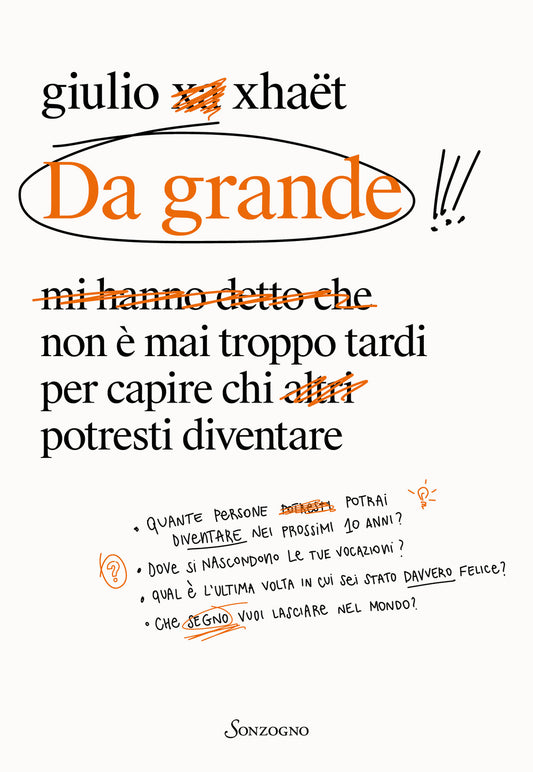 Da Grande. Non E' Mai Troppo Tardi Per Capire Chi Potresti Diventare - Xhaet Giulio