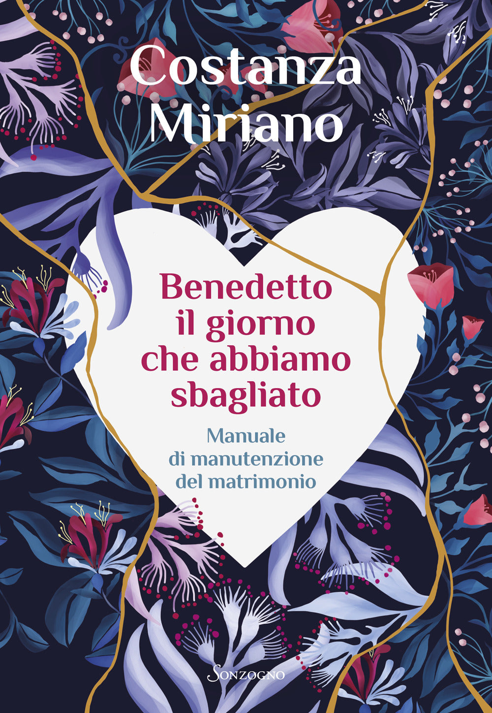 Benedetto Il Giorno Che Abbiamo Sbagliato. Manuale Di Manutenzione Del Matrimoni - Miriano Costanza