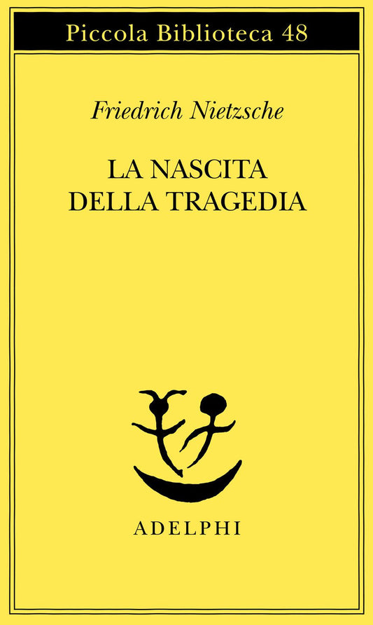 Nascita Della Tragedia (la) - Nietzsche Friedrich