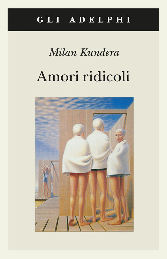 Amori Ridicoli - Kundera Milan