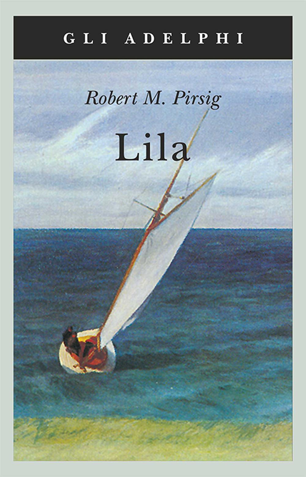 Lila. Indagine Sulla Morale - Pirsig Robert M.