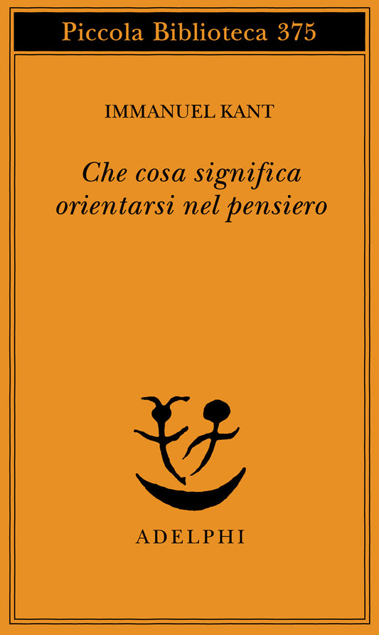 Che Cosa Significa Orientarsi Nel Pensiero? - Kant Immanuel; Volpi F. (cur.)
