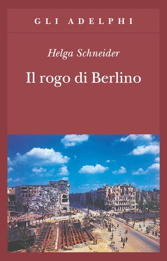 Rogo Di Berlino (il) - Schneider Helga