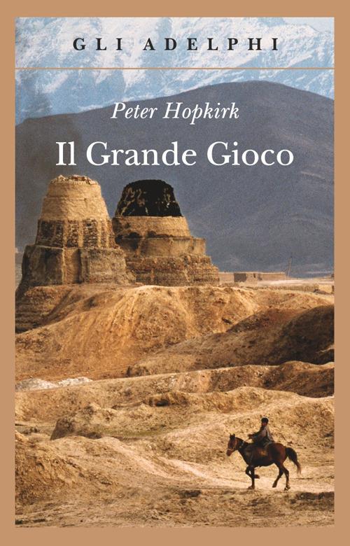 Grande Gioco. I Servizi Segreti In Asia Centrale (il) - Hopkirk Peter
