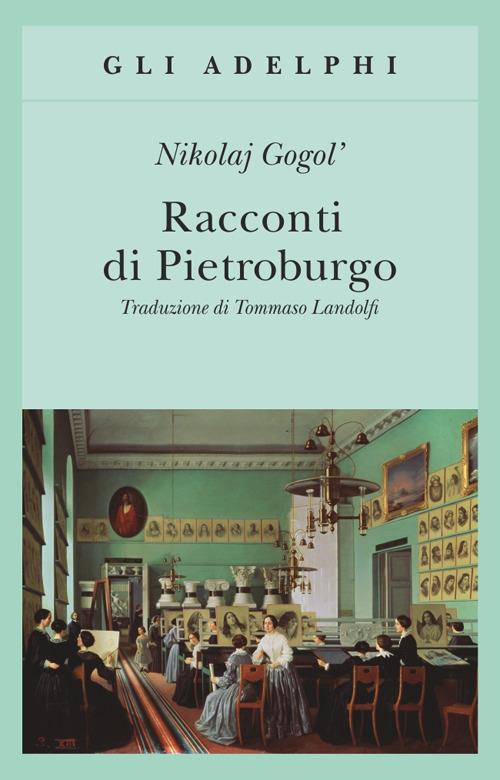 Racconti Di Pietroburgo - Gogol' Nikolaj; Landolfi I. (cur.)