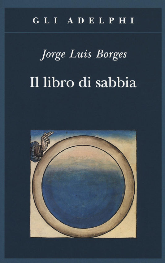Libro Di Sabbia (il) - Borges Jorge Luis; Scarano T. (cur.)