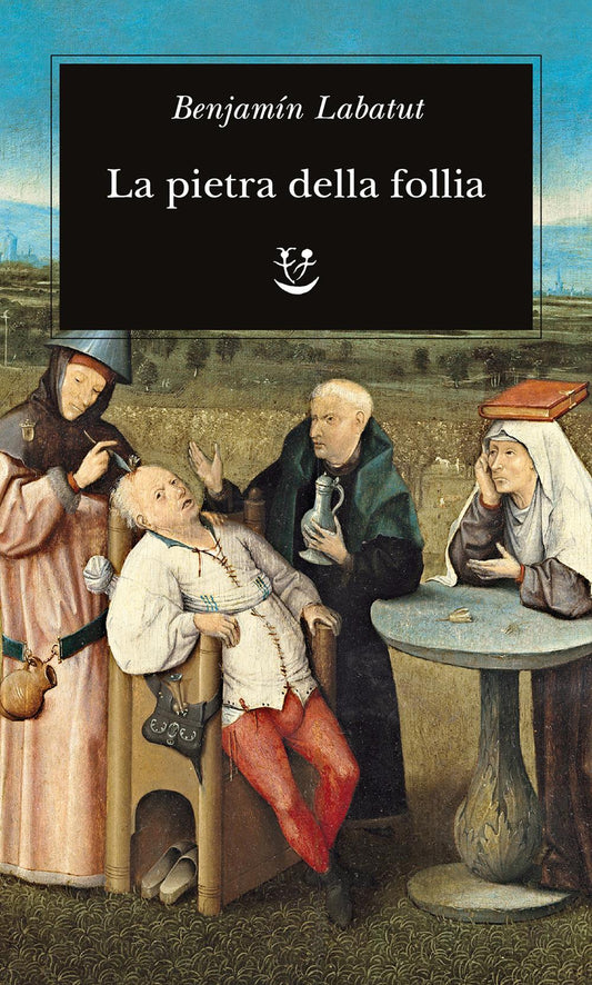 Pietra Della Follia (la) - Labatut Benjamin