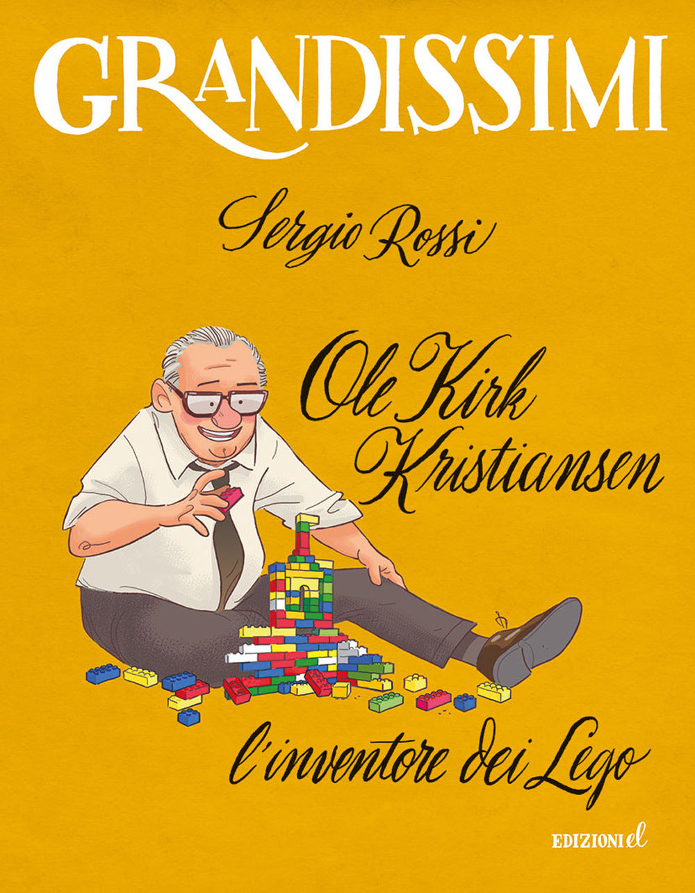 Ole Kirk Kristiansen. L'inventore Dei Lego. Ediz. A Colori - Rossi Sergio