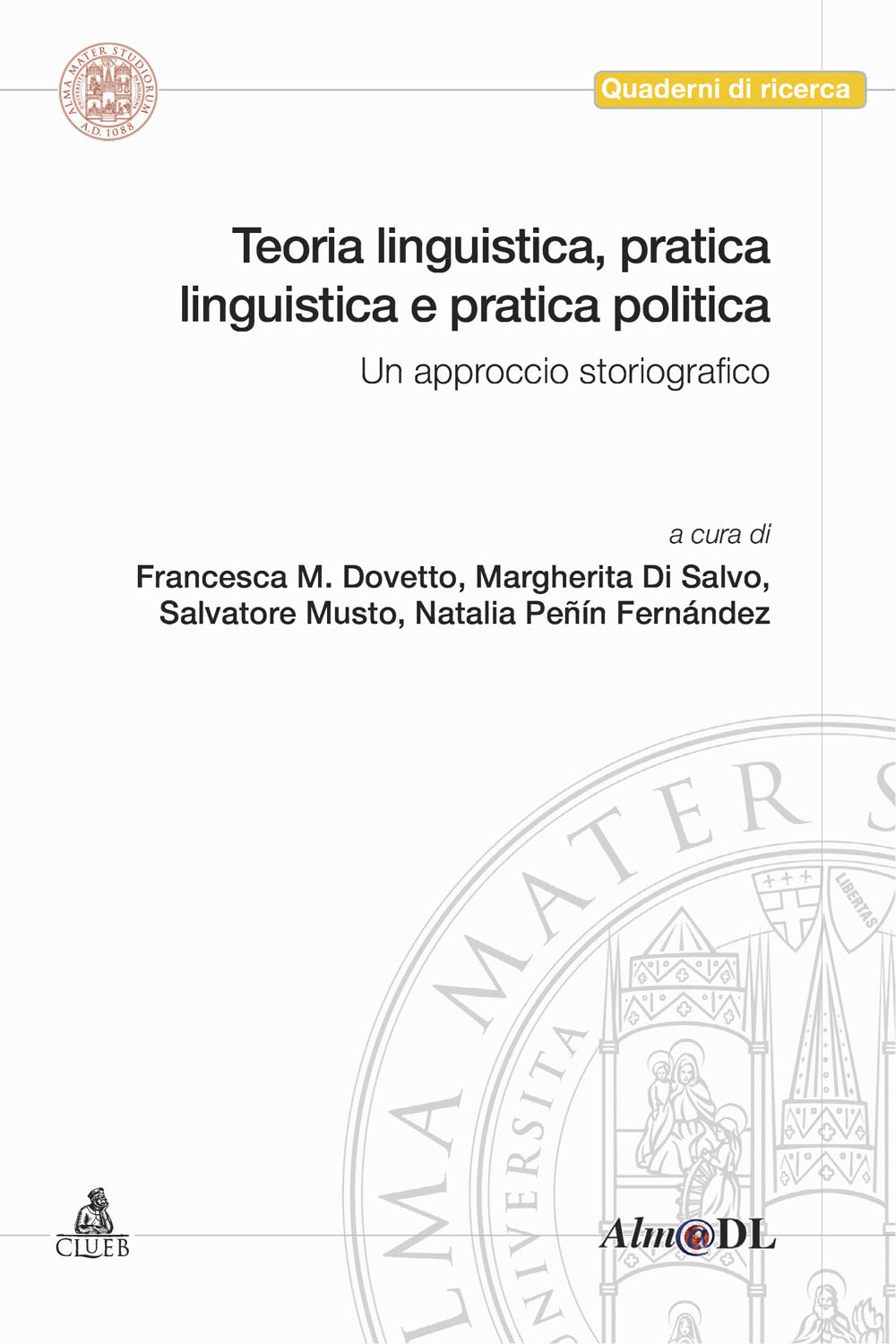 Teoria Linguistica, Pratica Linguistica e Pratica Politica. Un Approccio Storiografico -