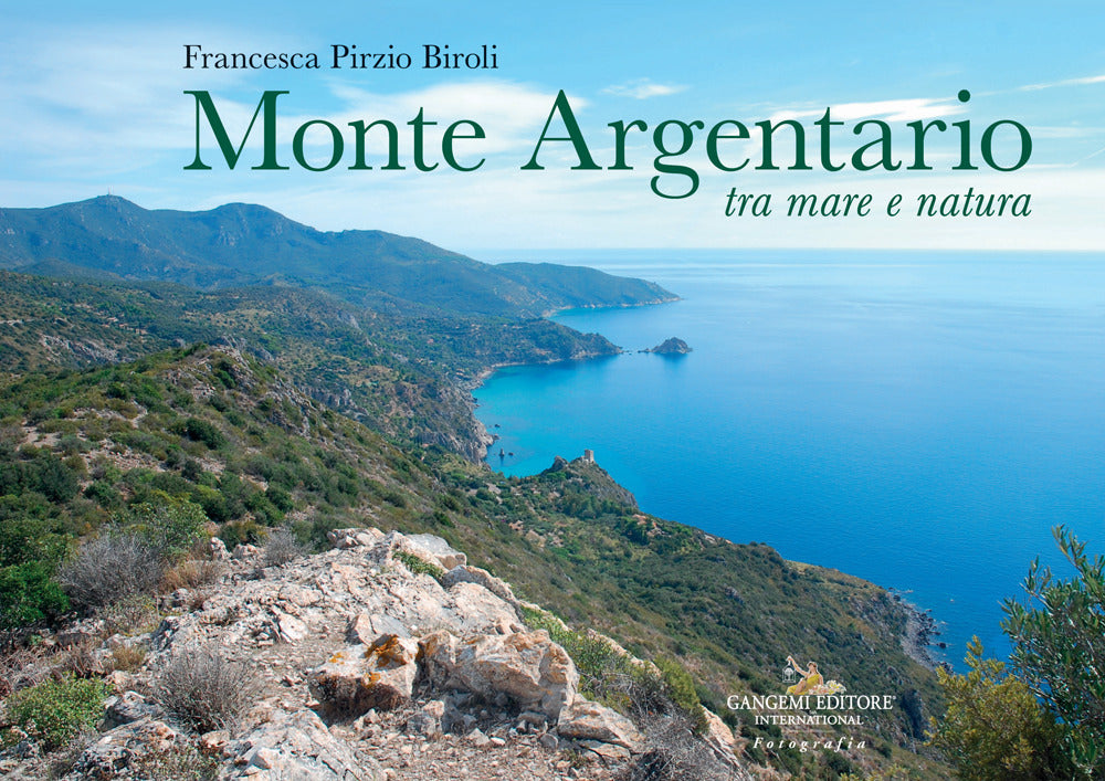Monte Argentario Tra Mare e Natura - Pirzio Biroli, Francesca