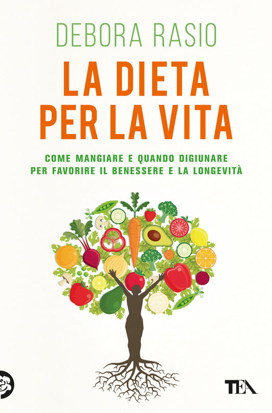 Dieta Per La Vita. Come Mangiare E Quando Digiunare Per Favorire Il Benessere E - Rasio Debora