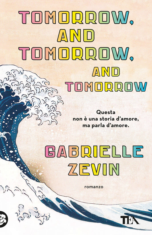 Tomorrow, And Tomorrow, And Tomorrow. Ediz. Italiana - Zevin Gabrielle