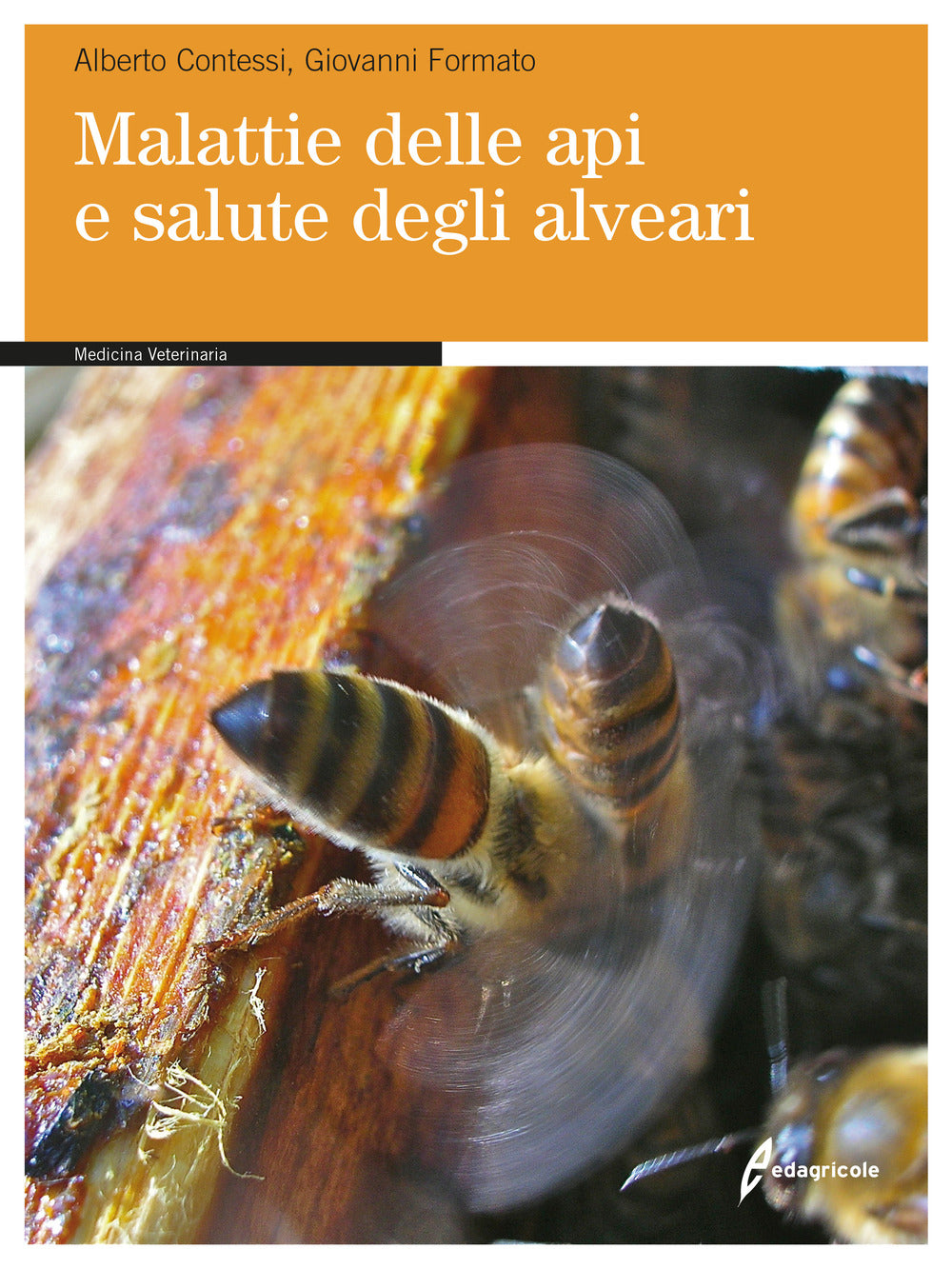 Malattie Delle Api e Salute Degli Alveari - Contessi, Alberto;formato, Giovanni