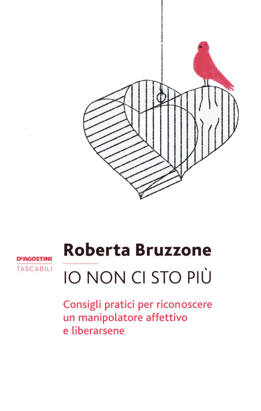Io Non Ci Sto Piu'. Consigli Pratici Per Riconoscere Un Manipolatore Affettivo E - Bruzzone Roberta