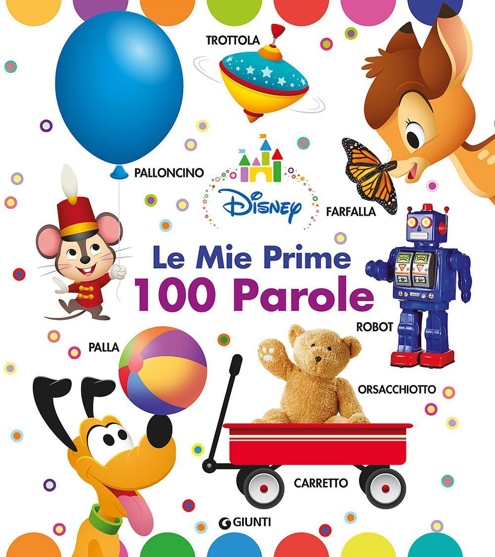 Mie Prime 100 Parole. Disney Baby. Ediz. A Colori (le) -