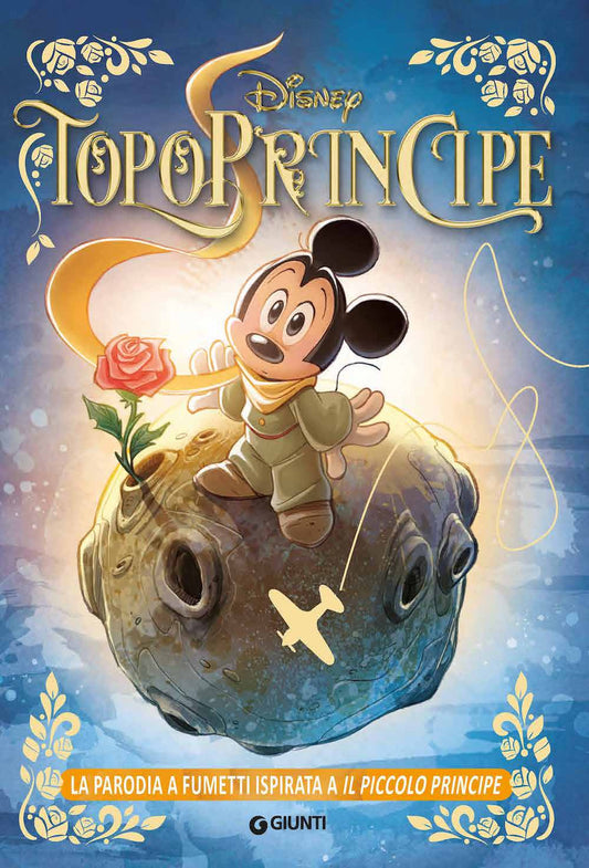 Topoprincipe. La Parodia A Fumetti Ispirata A Il Piccolo Principe - Macchetto Augusto