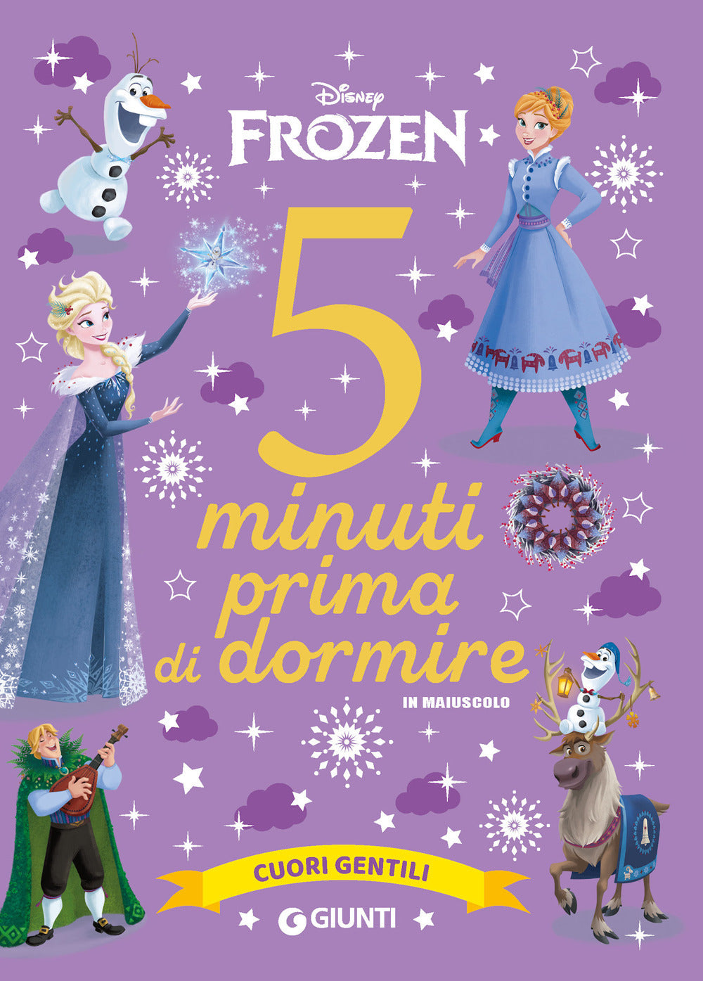 Cuori Gentili. Disney Frozen. 5 Minuti Prima Di Dormire. In Maiuscolo. Ediz. A C - Walt Disney