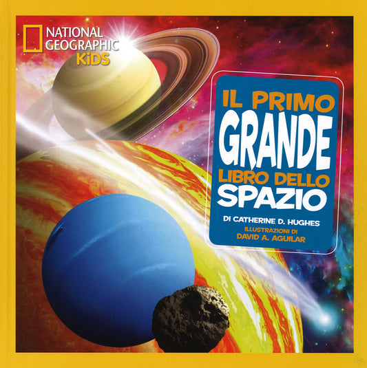 Primo Grande Libro Dello Spazio. Ediz. Illustrata (il) - Hughes Catherine D.; Aguilar David A.