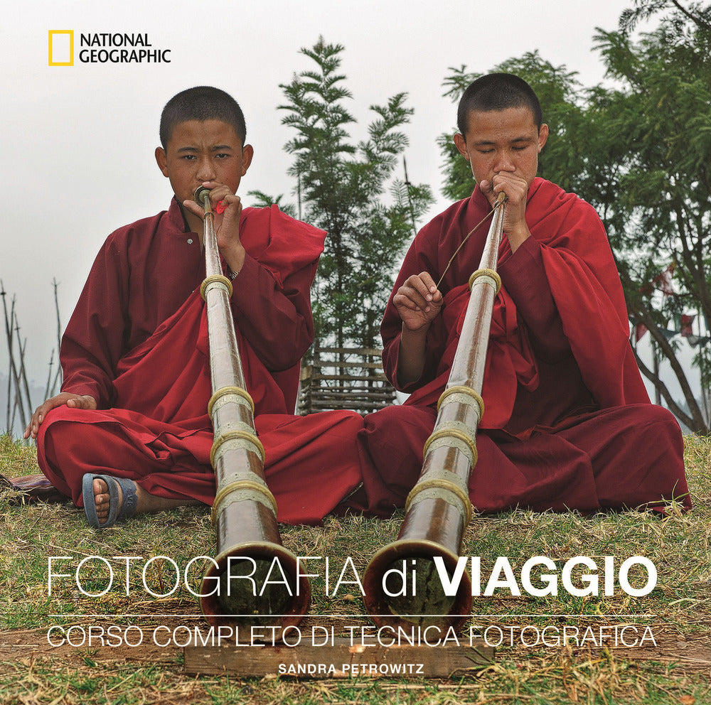 Fotografia Di Viaggio. Corso Completo Di Tecnica Fotografica - Petrowitz Sandra