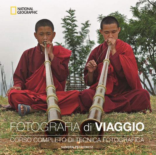 Fotografia Di Viaggio. Corso Completo Di Tecnica Fotografica - Petrowitz Sandra