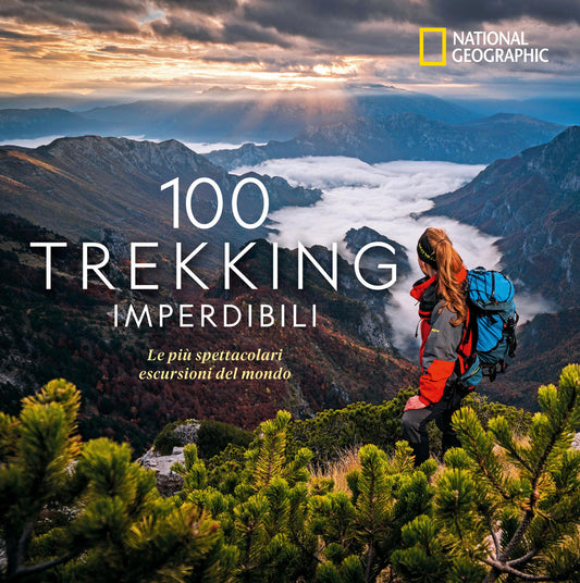 100 Trekking Imperdibili. Le Piu' Spettacolari Escursioni Del Mondo. Ediz. A Col - Siber Kate