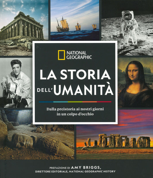 Storia Dell'umanita'. Dalla Preistoria Ai Nostri Giorni In Un Colpo D'occhio. Ed - Briggs Amy